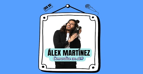 Álex Martínez. Comedia en SI#