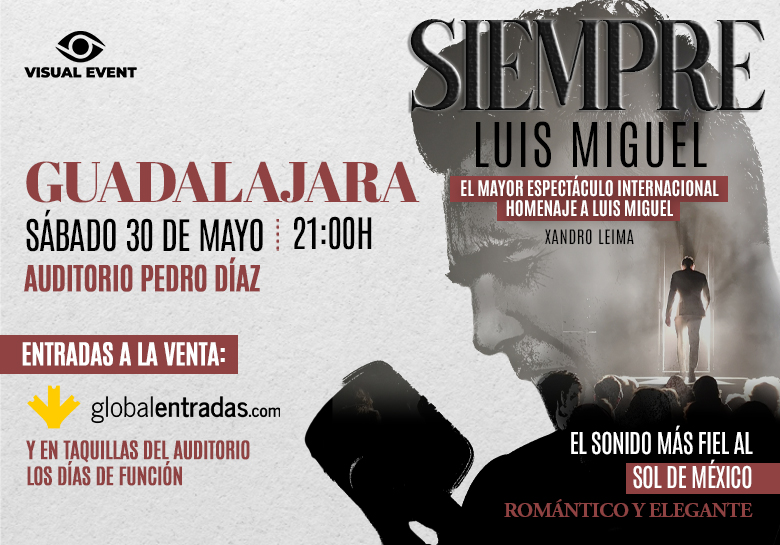 Siempre Luís Miguel, el mayor espectáculo internacional Homenaje a Luís Miguel - AUDITORIO PEDRO DÍAZ GUADALAJARA (Guadalajara)