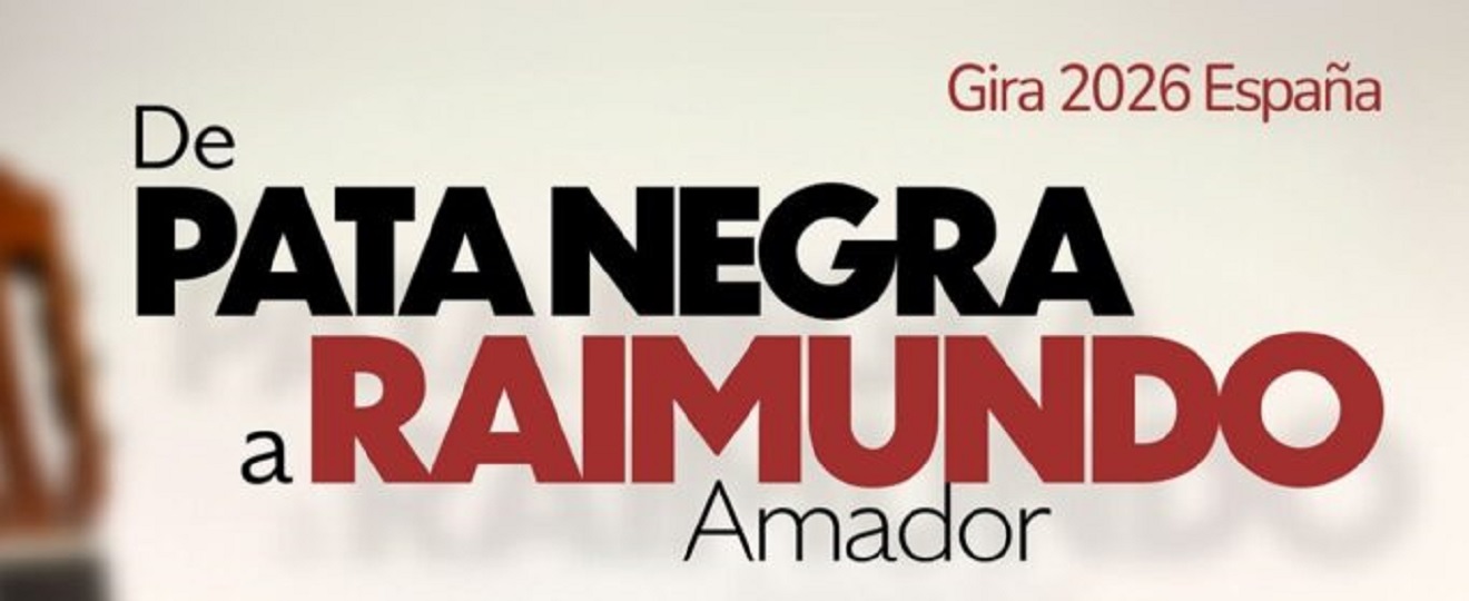 Raimundo Amador “De Pata Negra a Raimundo” Gira 2026