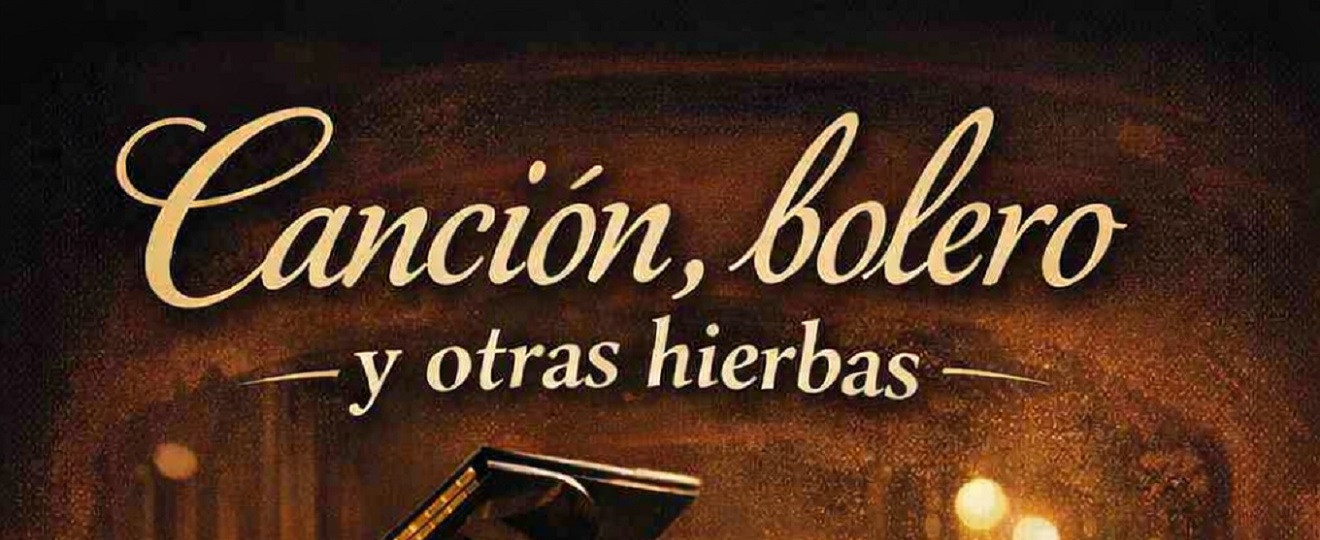 Canción, Bolero y otras hierbas