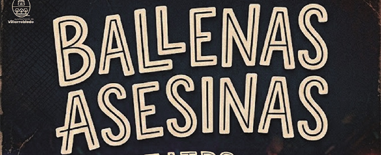 T.I.A. TEATRO “BALLENAS ASESINAS” 