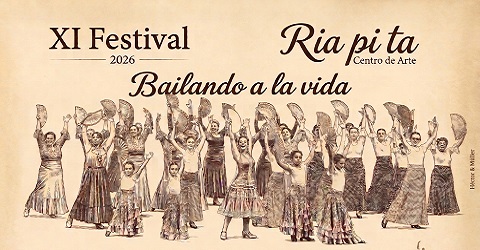 XI FESTIVAL RIÁ PI TA CENTRO DE ARTE. "Bailando a la vida”