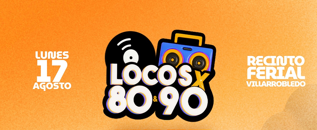 Locos por los 80 & 90