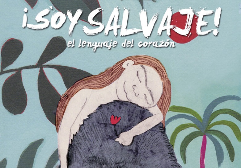 ¡Soy Salvaje! - Teatro de La Paz (Albacete)