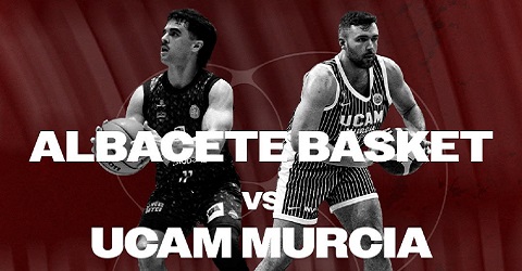 Bueno Arenas Albacete Basket – UCAM Murcia