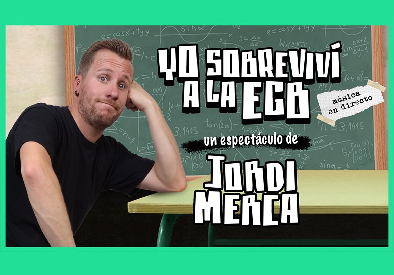 JORDI MERCA. Yo sobreviví a la EGB - Teatro Auditorio de Cuenca José Luis Perales (Cuenca)