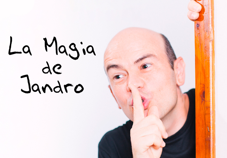 La Magia de Jandro - Auditorio Casa de la Cultura (La Roda)