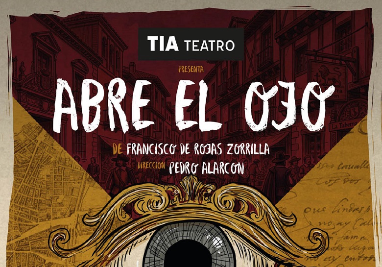 T.I.A. TEATRO “ABRE EL OJO” de F. de Rojas Zorrilla  - Gran Teatro Villarrobledo (Villarrobledo)
