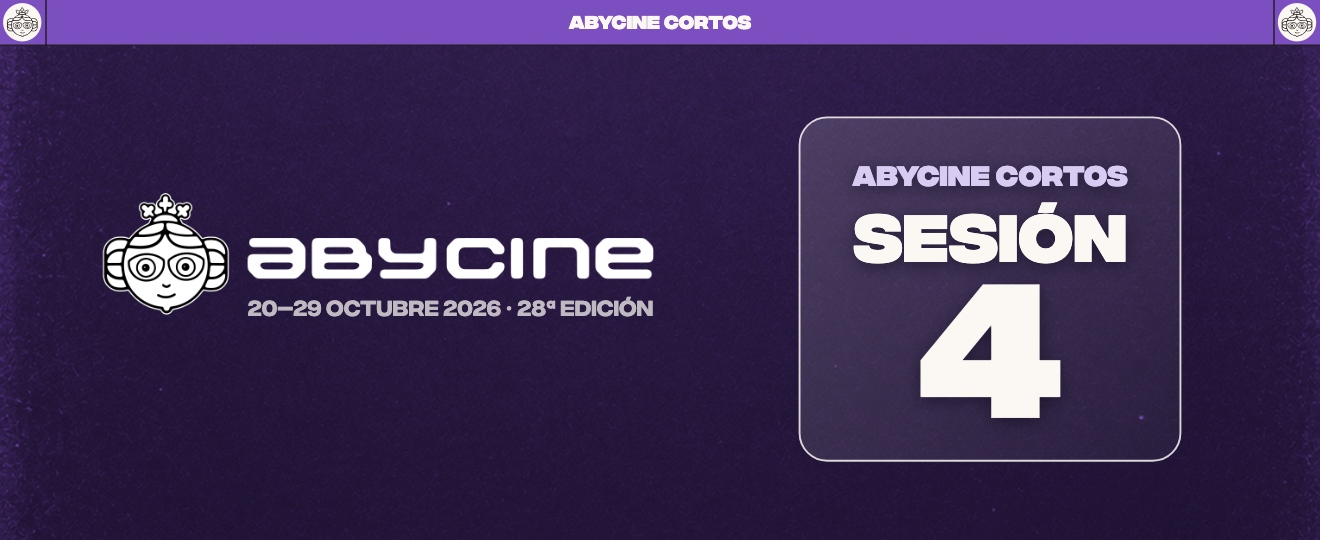 ABYCINE CORTOS 2026 | Sesión 4