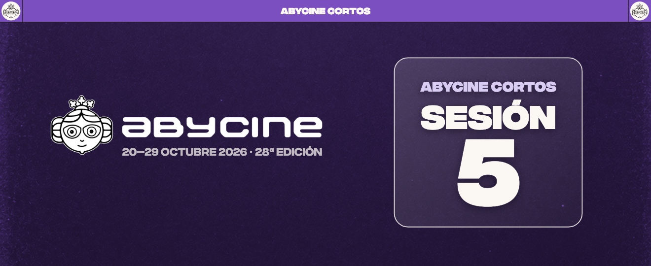 ABYCINE CORTOS 2026 | Sesión 5