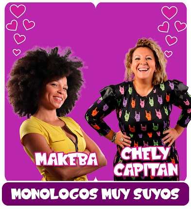 CHELY CAPITAN Y MAKEBA con MONÓLOGOS MUY SUYOS
